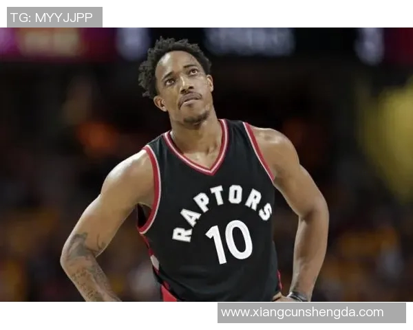 德马尔德罗赞:从天赋少年到NBA明星的奋斗之路